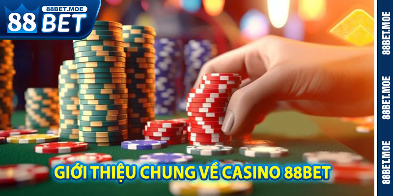 Giới Thiệu Chung Về Casino 88BET