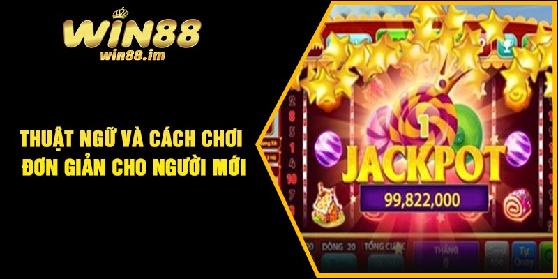 Thuật ngữ và cách chơi đơn giản cho người mới